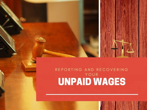 Reporting and Recovering Your Unpaid Wages