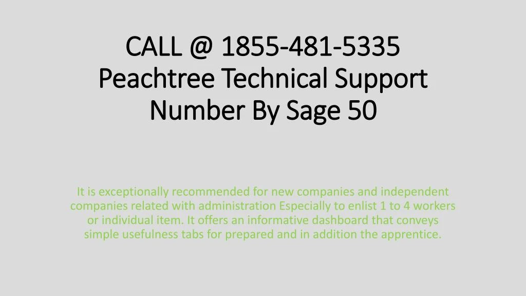 call @ 1855 481 5335 peachtree technical support number by sage 50