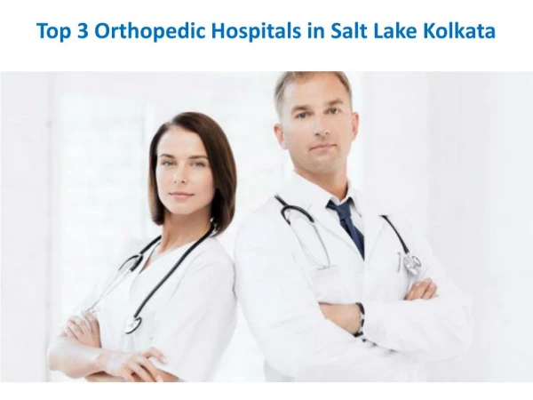 Top 3 Orthopedic Hospitals in Salt Lake Kolkata