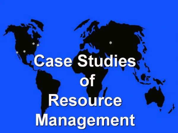 Case Studies of Resource Management