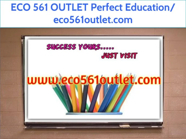 ECO 561 OUTLET Perfect Education/ eco561outlet.com