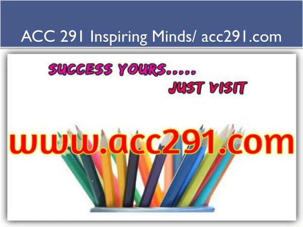 ACC 291 Inspiring Minds/ acc291.com