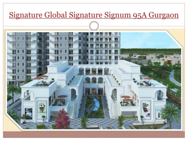 Signature Global Signature Signum 95A Gurgaon