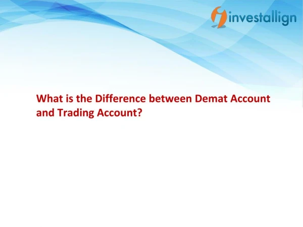 What is the Difference between Demat Account and Trading Account? - Investallign