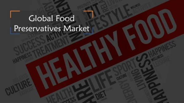 Global Food Preservatives Market | Aarkstore