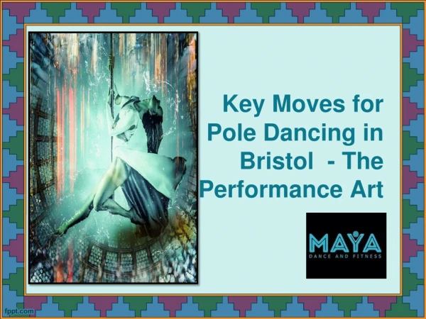 Key Moves for Pole Dancing in Bristol - The Performance Art