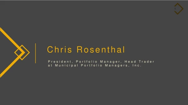 Chris David Rosenthal - Portfolio Manager at Municipal Portfolio Managers, Inc.