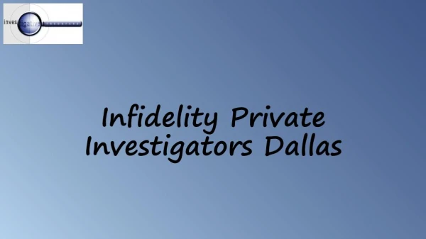 Affordable Infidelity Private Investigators in Dallas