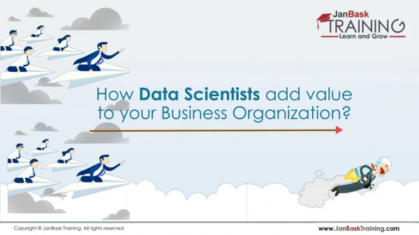 How Data Scientists add value to your Business Organization?