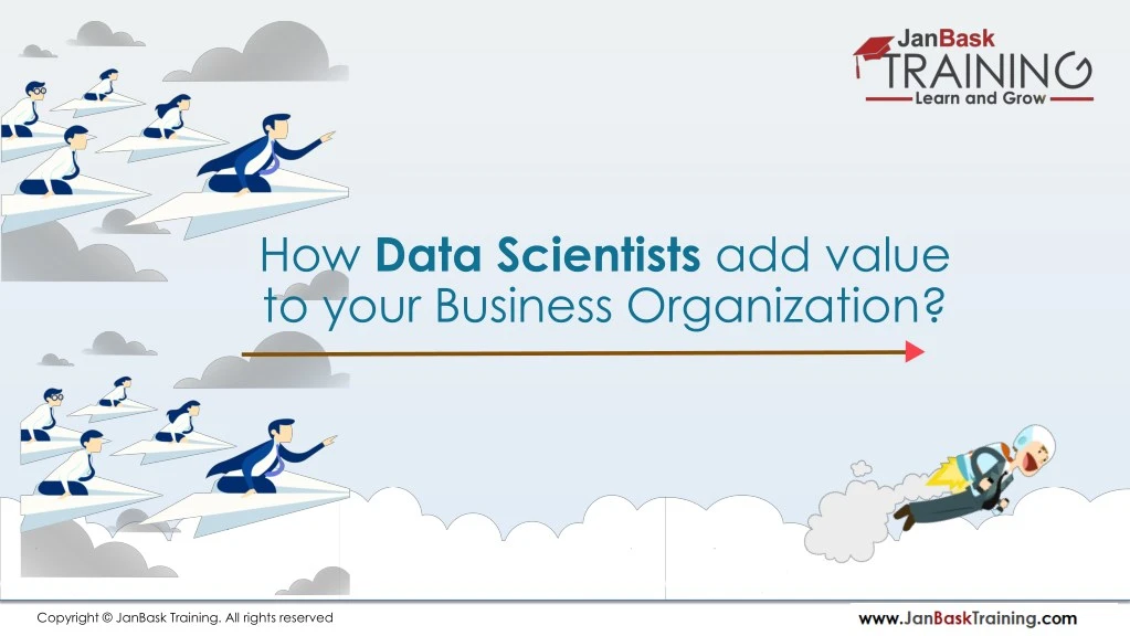 how data scientists add value to your business