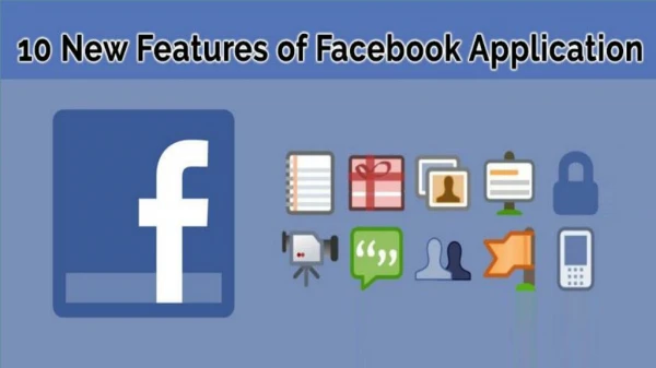 10 New Features of Facebook Application