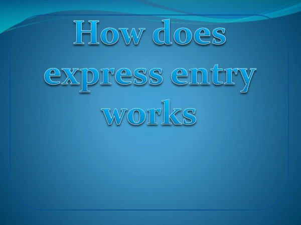 How does express entry works