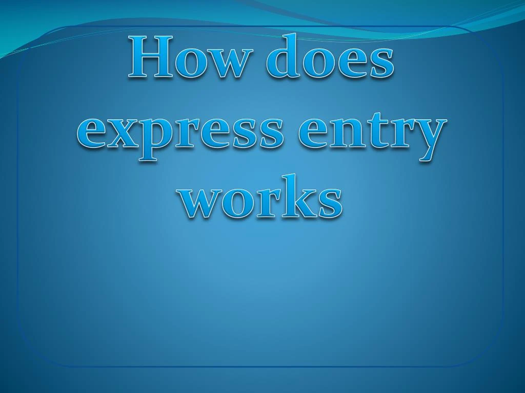 how does express entry works