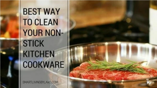 NON-STICK KITCHEN COOKWARE | THE BEST WAY TO CLEAN | Smart Living by lake