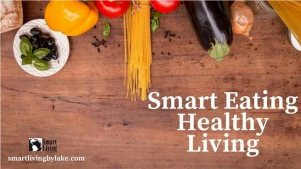 HEALTHY SMART EATING HABIT FOR BETTER AGING | Smart Living by lake