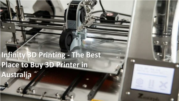 Infinity 3D Printing - The Best Place to Buy 3D Printer in Australia