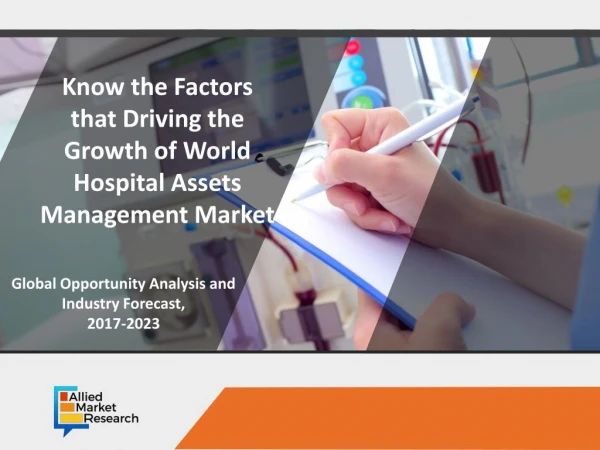 Hospital Assets Management Market Analytical Overview, Growth Factors, Demand and Trends Forecast Report