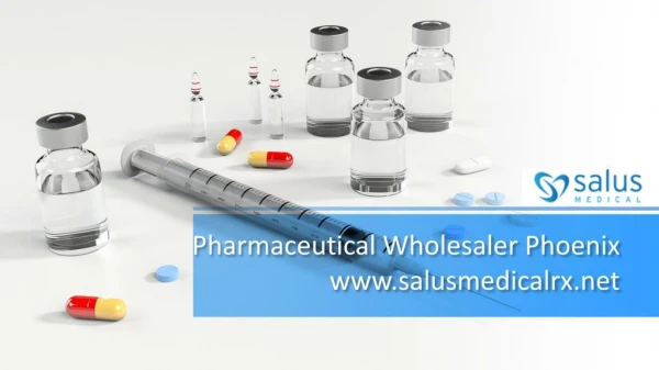 Pharmaceutical Wholesaler Phoenix, Arizona, USA - Salus Medical LLC