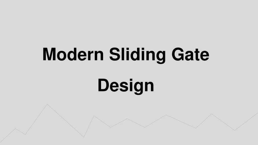 modern sliding gate design