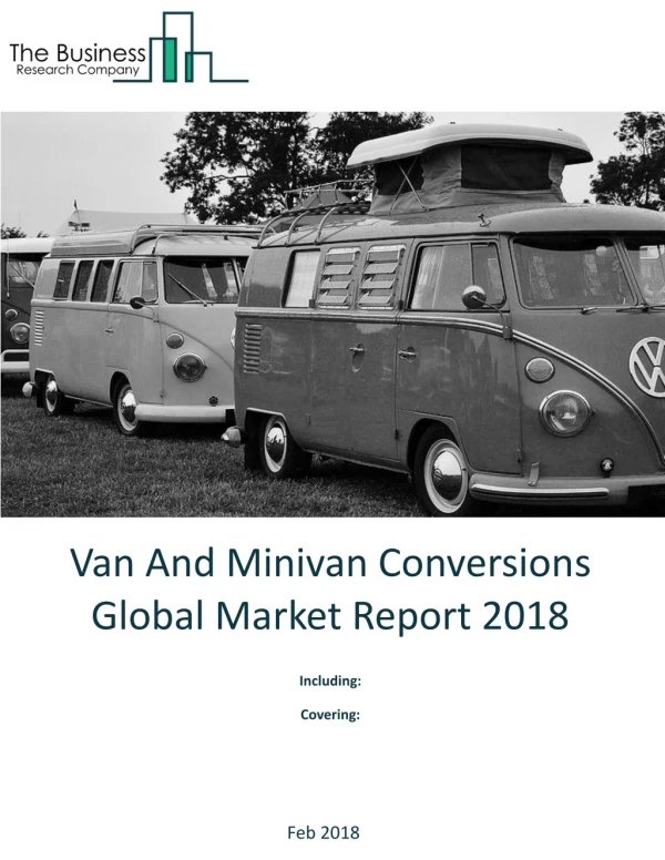 Van And Minivan Conversions Global Market Report 2018