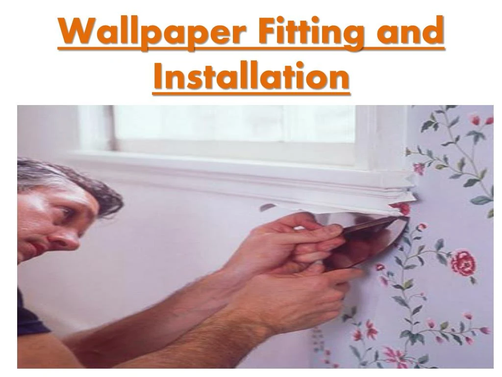 wallpaper fitting and installation