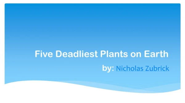 Most Deadly Plants around the World by Nicholas Zubrick