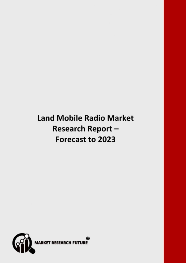 Land Mobile Radio Market Research Trends Shows a Rapid Growth by 2023