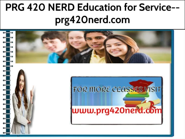 PRG 420 NERD Education for Service--prg420nerd.com