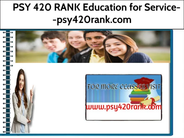 PSY 420 RANK Education for Service--psy420rank.com