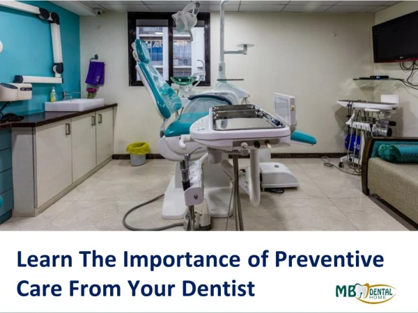Learn the importance of preventive care from your dentist