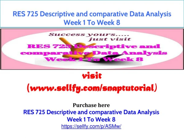 RES 725 Descriptive and comparative Data Analysis Week 1 To Week 8