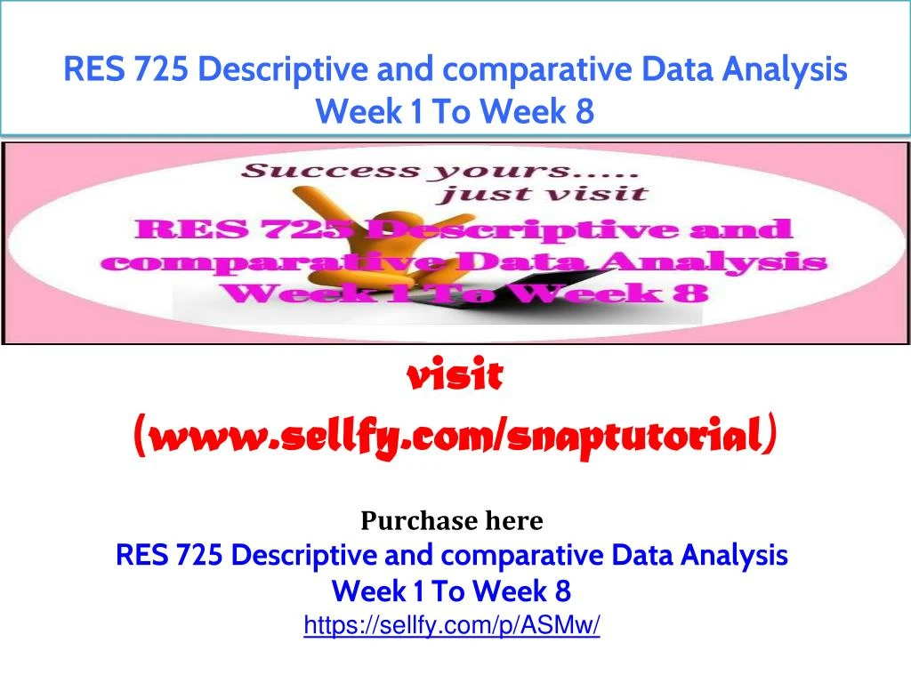 res 725 descriptive and comparative data analysis