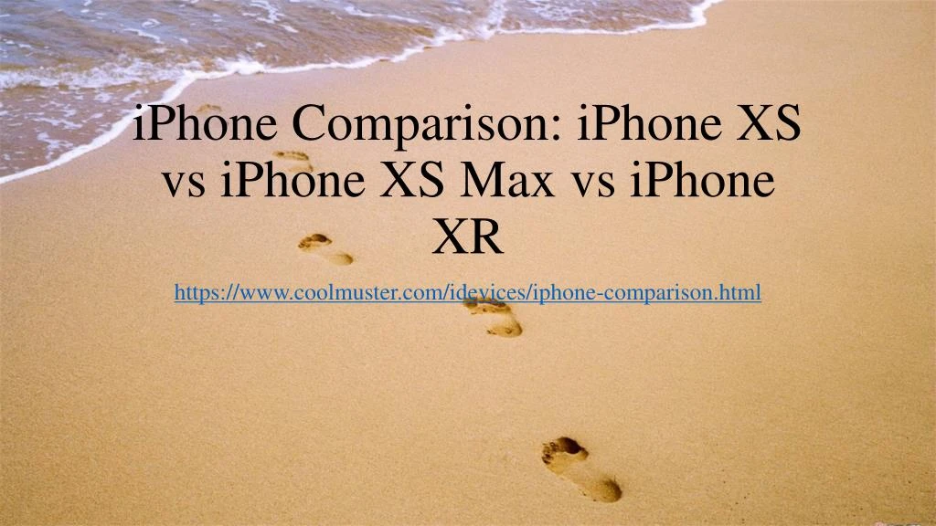 iphone comparison iphone xs vs iphone xs max vs iphone xr