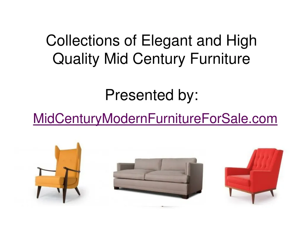 collections of elegant and high quality mid century furniture presented by