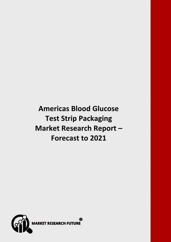 Americas Blood Glucose Test Strip Packaging Market Research Trends Shows a Rapid Growth by 2023
