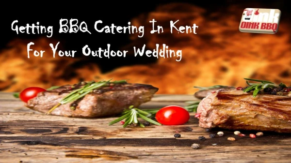 Getting BBQ Catering In Kent For Your Outdoor Wedding