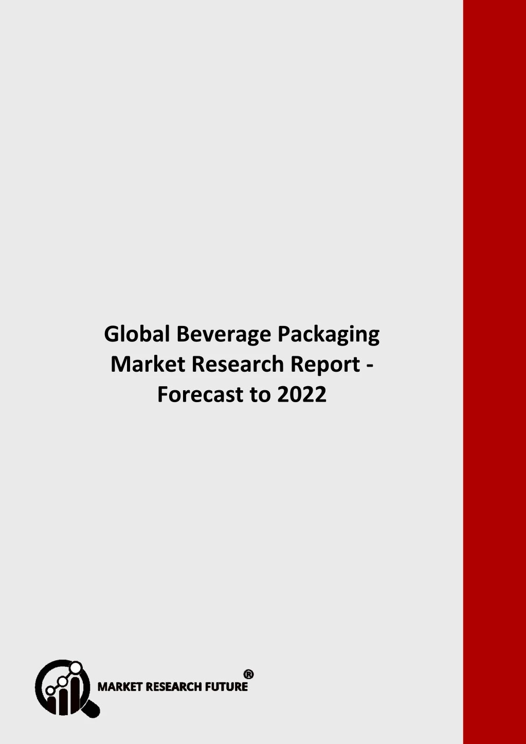 global beverage packaging market research report