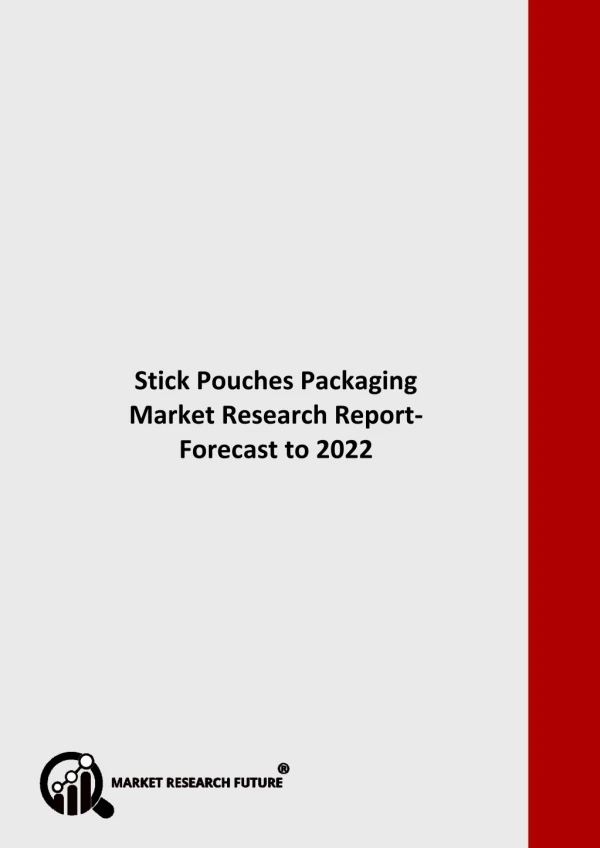 Stick Pouches Packaging Market Research Trends Shows a Rapid Growth by 2022