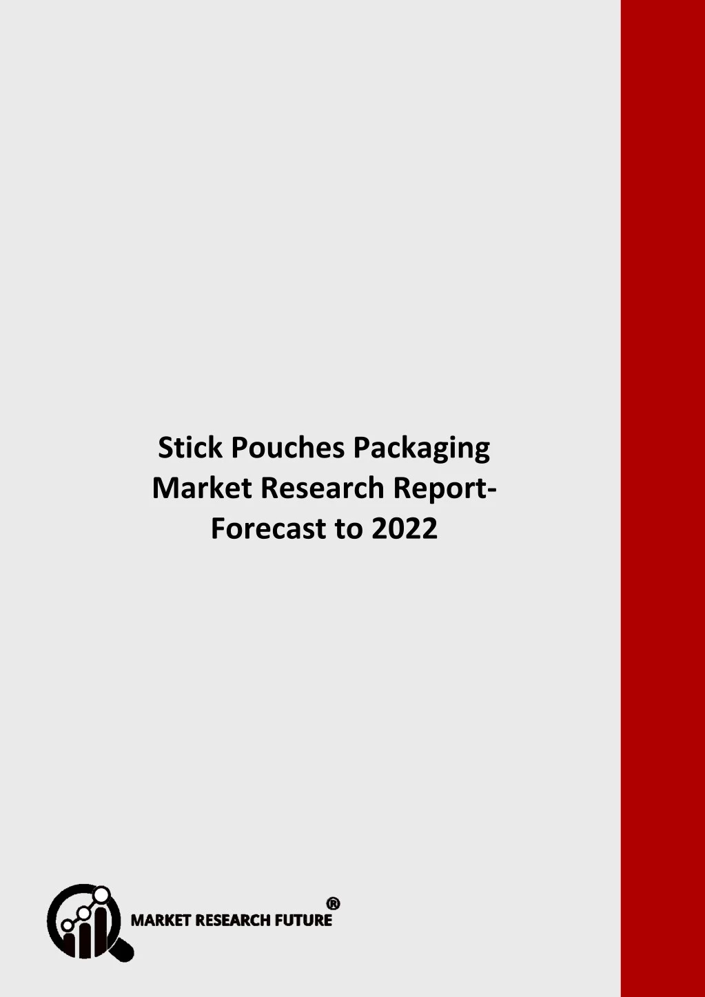 stick pouches packaging market research report