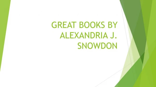 GREAT BOOKS By ALEXANDRIA J. SNOWDON