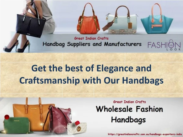 Get the Best of Elegance and Craftsmanship with Our Handbags