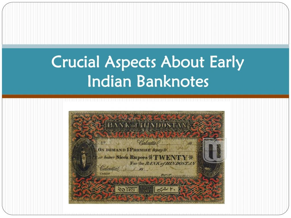 crucial aspects a bout early indian banknotes