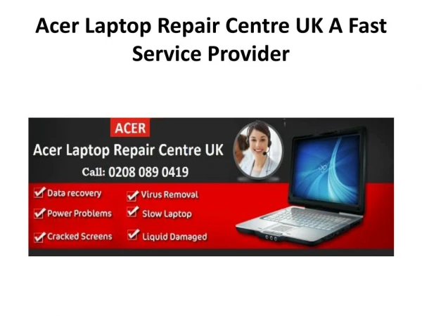 Acer Laptop Repair Centre UK: A Fast Service Provider