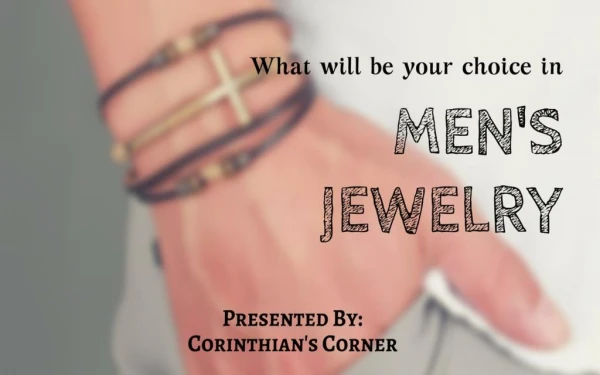 What Will Be Your Choice In Men's Jewelry?