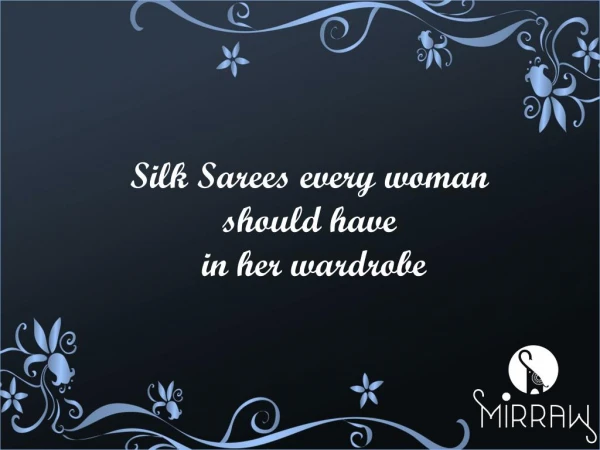 Trendy Silk sarees every woman must have in her wardrobe
