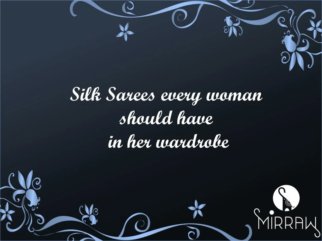 silk s arees every woman should have