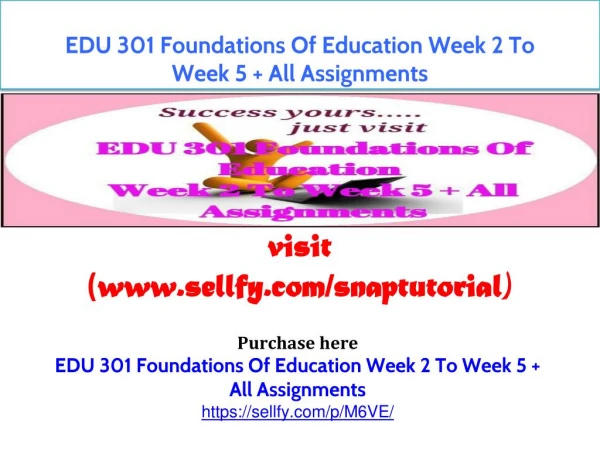 EDU 301 Foundations Of Education Week 2 To Week 5 All Assignments