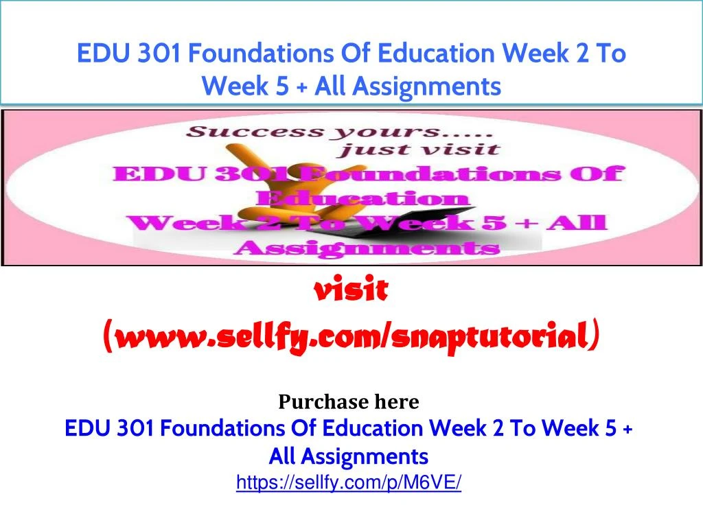 edu 301 foundations of education week 2 to week