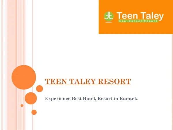 Teen Taley Eco Garden Resorts - Best Resort in Rumtek