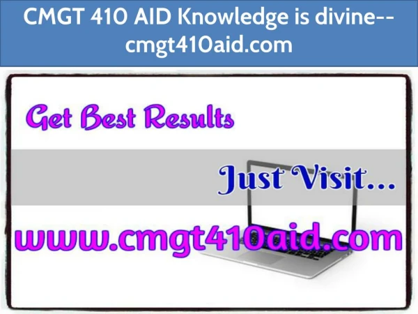 CMGT 410 AID Knowledge is divine--cmgt410aid.com